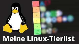 Meine Linux RangListe  Alle bekannten LinuxDistros in einem Ranking! (Subjektive Meinung)