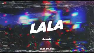 LALA (REMIX) - MYKE TOWERS - SEBA DJ - IN THE MIX - 2023