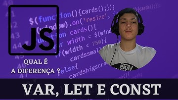 Variáveis no Javascript - Var, Let, Const e Escopo