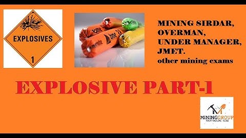 EXPLOSIVES part -1 introduction to explosives,MINING SIRDAR,OVERMAN,JMET & UNDERMANGAER, MININGGROUP