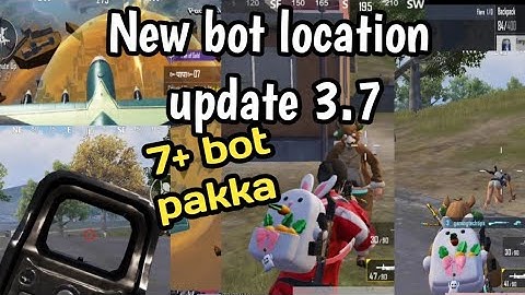 Bgmi New Bot Location update 3.7 / 7+ bot pakka melege / New bot location