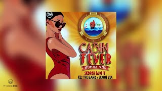 Cabin Fever (Numba One) Skorch Bun It & Kes The Band & Sekon Sta 2020 Soca