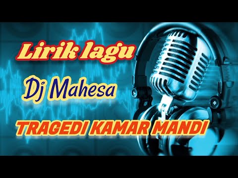 lirik _ tragedi kamar mandi _ Dj Mahesa