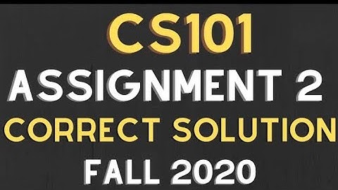 cs101 assignment 2 solution 2020 cs101 assignment 2 solution by vu Study