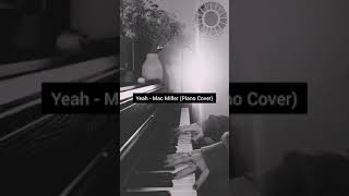 Video thumbnail of "Yeah - Mac Miller (Piano Cover)"