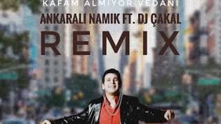 KAFAM ALMIYOR VEDANI - REMIX - ANKARALI NAMIK ft. DJ ÇAKAL Resimi