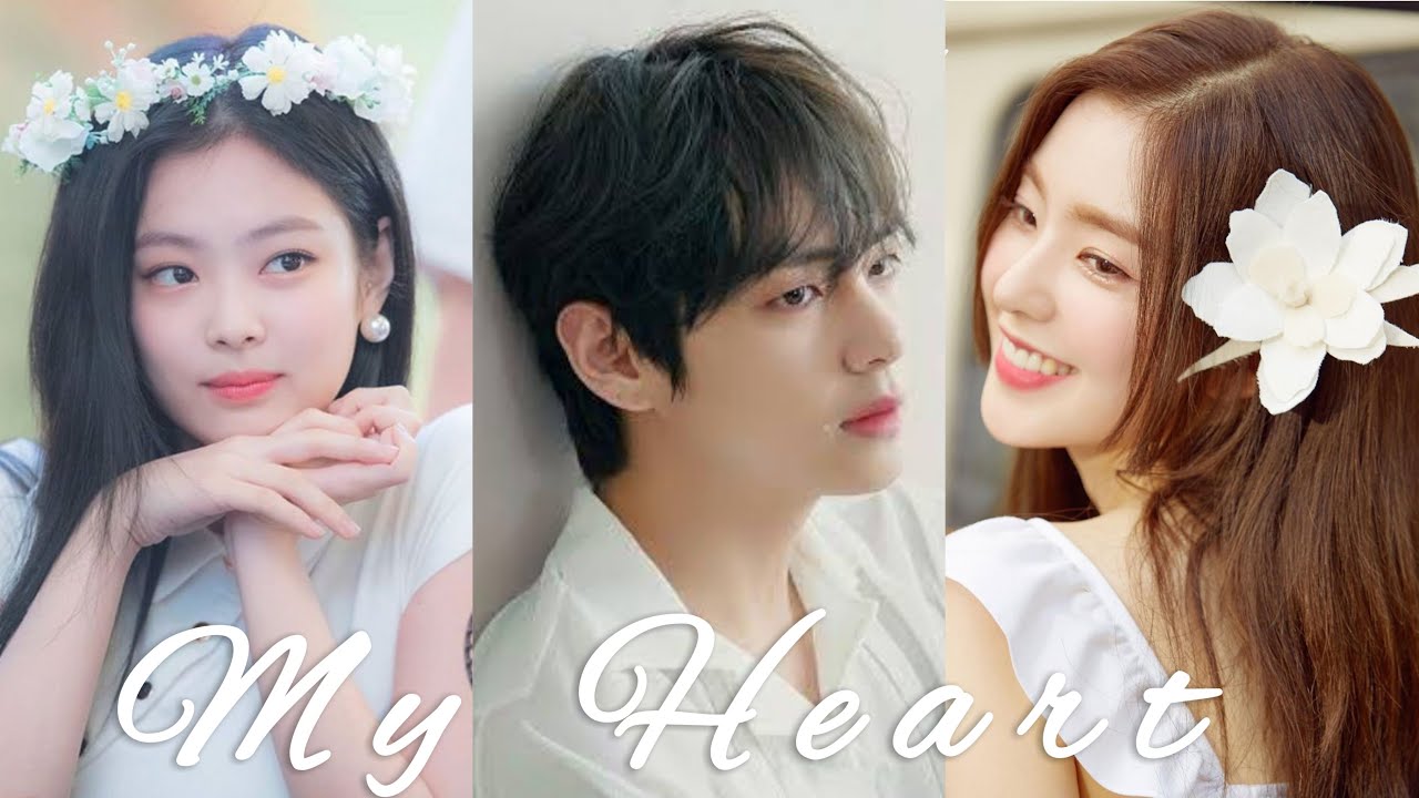 MY HEART [ FMV ] - Taehyung X Jennie X Irene