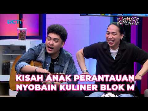 KISAH ANAK PERANTAUAN NYOBAIN KULINER BLOK M #IDOLYFE #RCTIPlusOfficial