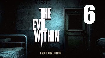 The Evil Within - Walkthrough Part 6 - Chapter 3: Claws of the Horde Part 2