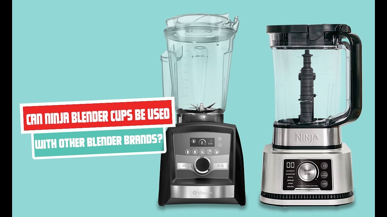 Can Ninja Blender Cups Be Used with Other Blender Brands?