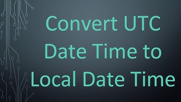 Convert UTC Date Time to Local Date Time