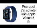 Pourquoi jai achet une apple watch 6 