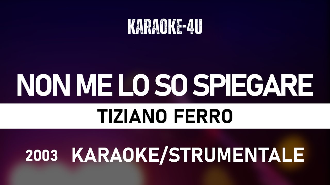 Non me lo so spiegare - Tiziano Ferro (karaoke/strumentale/testo/lyrics