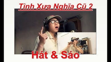 Tình Xưa Nghĩa Cũ 2 | Giai Điệu Bất Hủ Trường Tồn Với Thời Gian