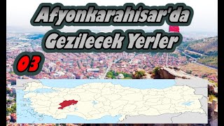 Afyonkarahi̇sar Da Gezi̇lecek Yerler - Türkiye Mizi Gezelim -