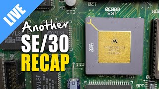 Another Macintosh SE/30 Recapping [LIVE]