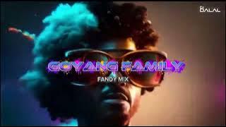 GOYANG FAMILY-DISTAN(FANDY MIX).REMIX 2025