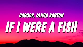 Video thumbnail of "corook - If i were a fish (Lyrics) ft. Olivia Barton "if i were a fish and you caught me""