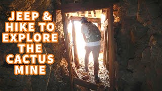 A Cool Explore, Jeep Ride And Fun Hike To The Cactus Mine