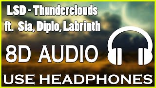 LSD - Thunderclouds ft. Sia, Diplo, Labrinth "8D MUSIC" (8D AUDIO)