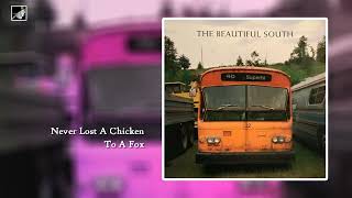 Never Lost A Chicken To A Fox by  The Beautiful South