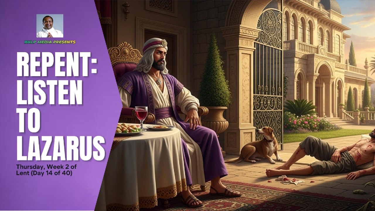 ПОКАЙТЕСЬ: ПОСЛУШАЙТЕ ЛАЗАРЯ (Четверг 2-й недели Великого поста)