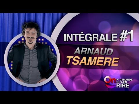 Arnaud Tsamère - Intégrale 1 [Passages 1 à 11] #ONDAR