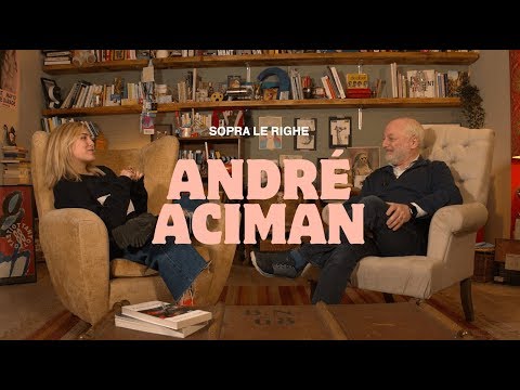 SOPRA LE RIGHE, André Aciman