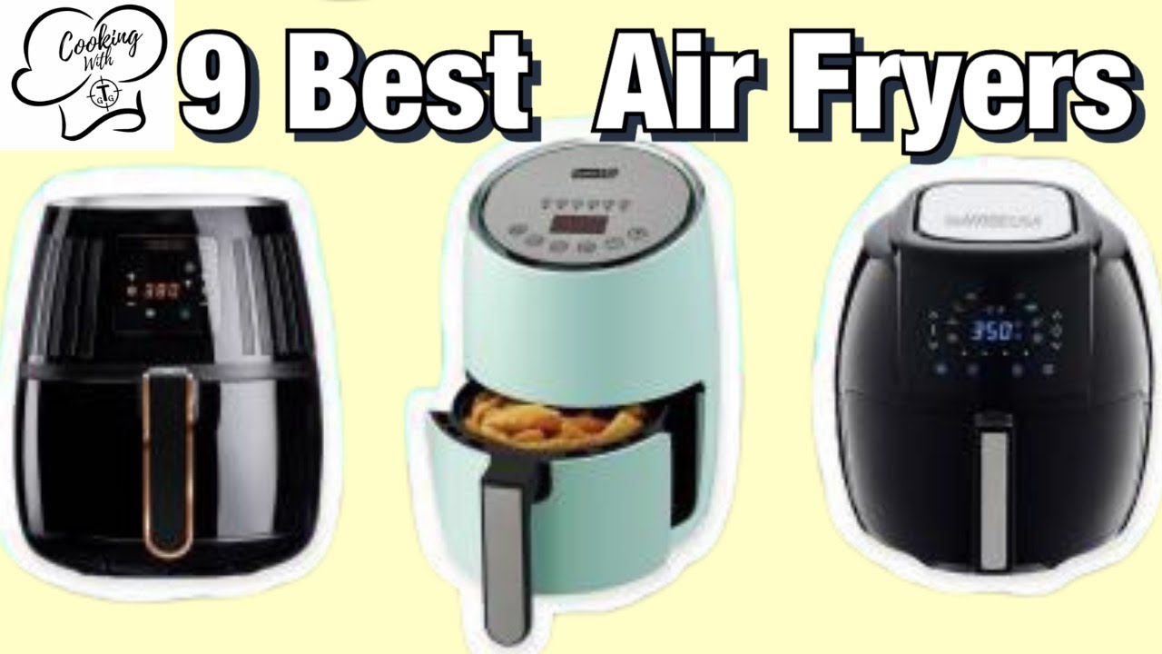 9-best-air-fryers-2021-chosen-by-food-network-youtube