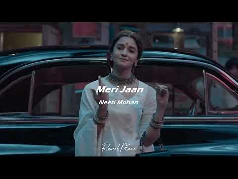 Meri Jaan [Slowed+Reverbed] || ReverbPlace