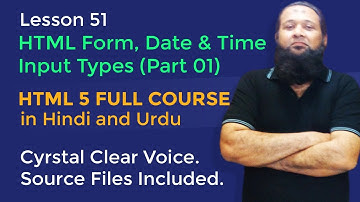 Lesson 51 - HTML5 Full Course in Hindi & Urdu - HTML Form – input types Date & Time Part 01