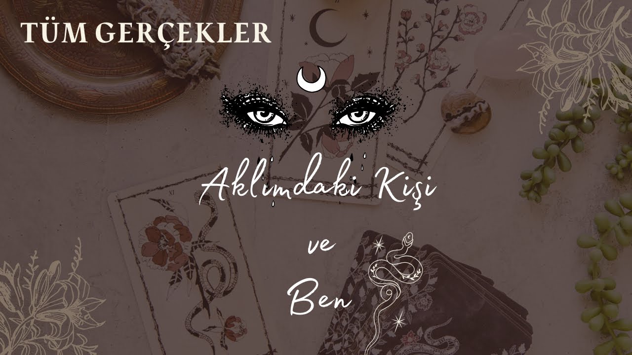 Aklımdaki Kişi ve Ben 🪷🤍 Tüm Cevaplar! Tarot Okuması ✨