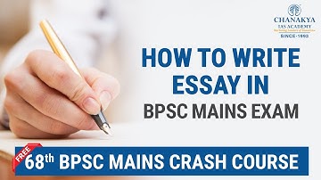 How To Write Effective Essay For BPSC Mains Paper? 68TH BPSC Mains Exam | BPSC Tips | Chanakya BPSC