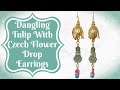 Dangling Tulip With Czech Flower Drop Earrings | B&#39;Sue Boutiques