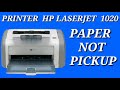 Hp Laserjet 1020 Papar Not Pickup Problem