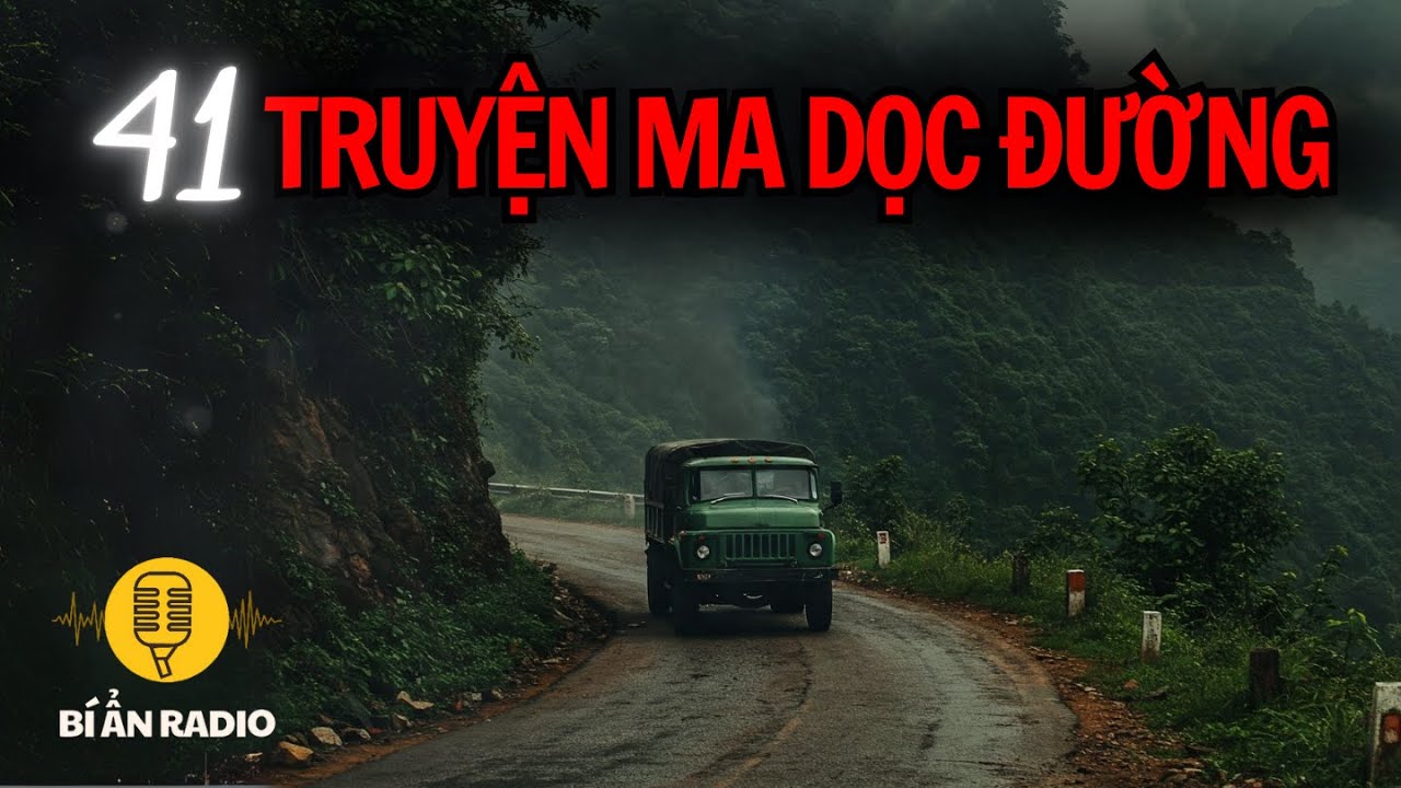 Recap | 41 truyện ma rợn tóc gáy của tài xế đường dài #chuyenma #truyendemkhuya #tamlinhcothat