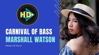 Carnival of Bass - Marshall Watson (Media HD Music)