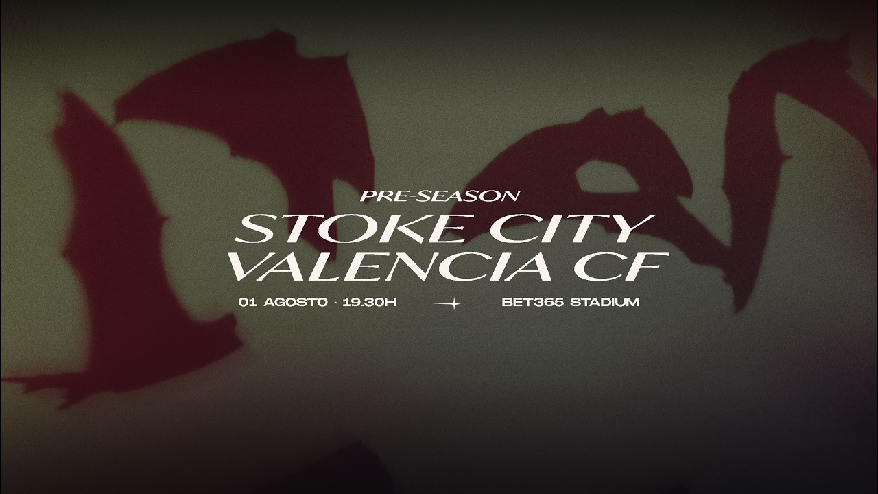 PARTIDO AMISTOSO DE PRETEMPORADA 26-27 | STOKE CITY - VALENCIA CF