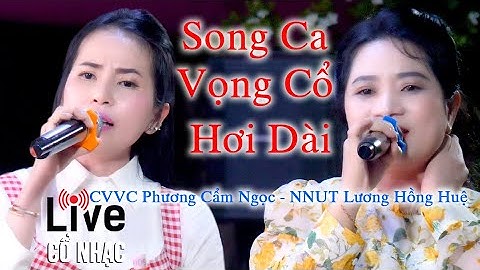 CVVC Phương Cẩm Ngọc Song Ca NNUT Lương Hồng Huệ Chiến Công Thầm Lặng ns hoài vương ns thanh tâm