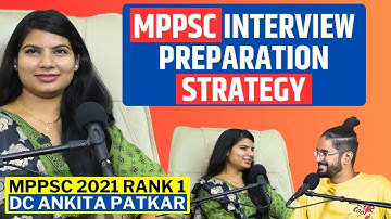MPPSC Interview की तैयारी कैसे की? |MPPSC Rank 1 Ankita Patkar | MPPSC Topper Interview | MPPSC 2025