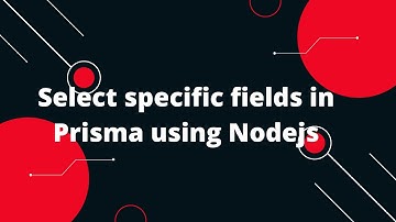 Prisma Tutorial #27  Select specific fields in Prisma using Nodejs