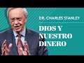 Dios y nuestro dinero – Dr. Charles Stanley