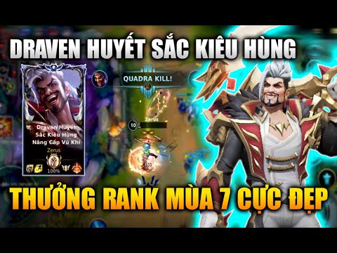 [LMHT Tốc Chiến] Draven Huyết Sắc Kiêu Hùng Thưởng Rank Mùa 7 Cực Đẹp