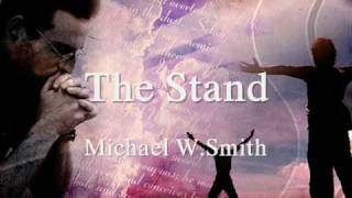 Miniatura de "The Stand ~ Michael W Smith"