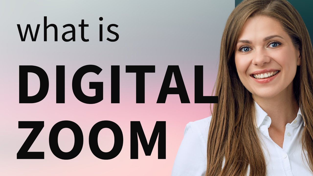 Understanding Digital Zoom: A Simple Guide