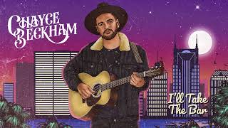 Chayce Beckham - I'll Take The Bar (Official Audio)