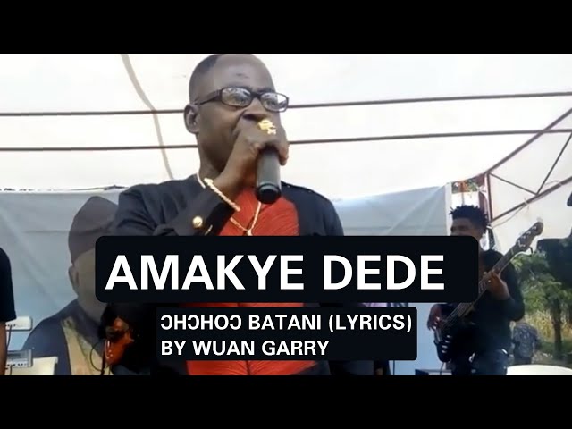 Amakye Dede - Ohohuo Batani (Lyrics) class=