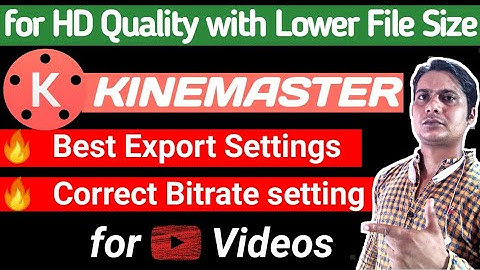 Kinemaster Best Export Settings For YouTube Videos || Export HD quality Video in Lower File Size