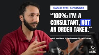 Business of Archviz Podcast - E02: "100% I'm a Consultant, Not an Order Taker" - Matteo Ferrari