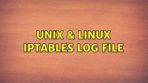 Unix & Linux: iptables log file (2 Solutions!!)